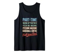 Part Time Warm Up Partner Pitching Baseball Full Time Dad Tank Top