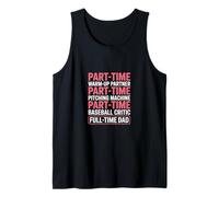Part Time Warm Up Partner Pitching Baseball Full Time Dad Tank Top