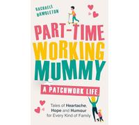 Part-Time Working Mummy: A Patchwork Life