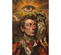 Part Two; The Latest Works of Spartacus and Philo in the Illuminati Order: The first ever English translation from the works of the Bavarian Illuminati