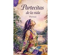 Partecitas de la vida: Poemas