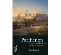 Parthenon: Power and Politics on the Acropolis