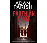 Parthian Shot: A Jack Edwards and Amanda Barratt Murder Mystery Thriller (Jack and Amanda Thriller Series)