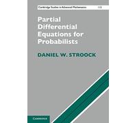 Partial Differential Equations for Probabilists - Cambridge Studies in Advanced Mathematics, 112