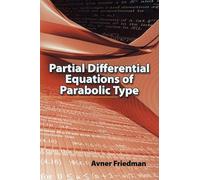 Partial Differential Equations of Parabolic Type (Dover Books on MaTHEMA 1.4tics)