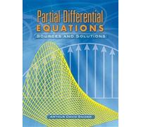 Partial Differential Equations: Sources and Solutions (Dover Books on Mathematics)
