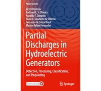 Partial Discharges in Hydroelectric Generators: Detection, Processing, Classification, and Pinpointing (Power Systems)