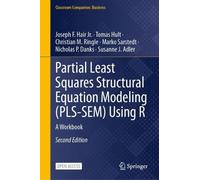 Partial Least Squares Structural Equation Modeling (PLS-SEM) Using R: A Workbook (Classroom Companion: Business)