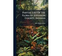 Partial List Of The Flora Of Jefferson County, Indiana