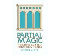 Partial Magic - The Novel as Self-Concious Genre