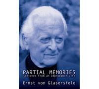 Partial Memories : Sketches from an Improbable Life