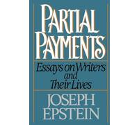 Partial Payments: Essays on Writers and Their Lives