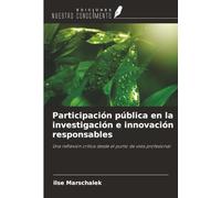 Participación pública en la investigación e innovación responsables: Una reflexión crítica desde el punto de vista profesional