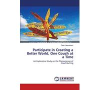 Participate in Creating a Better World, One Couch at a Time: An Explorative Study on the Phenomenon of CouchSurfing