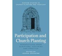 Participation and Church Planting: Perspectives from Scripture, Doctrine, and Practice