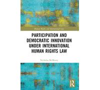 Participation and Democratic Innovation under International Human Rights Law (Human Rights and International Law)