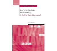 Participation in EU Rule-making: A Rights-Based Approach (Oxford Studies in European Law)