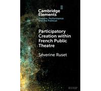 Participatory Creation within French Public Theatre