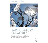 Participatory Creativity: Introducing Access and Equity to the Creative Classroom