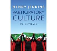 Participatory Culture: Interviews