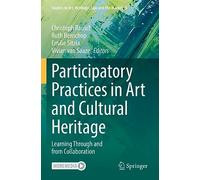 Participatory Practices in Art and Cultural Heritage: Learning Through and from Collaboration: 5 (Studies in Art, Heritage, Law and the Market, 5)