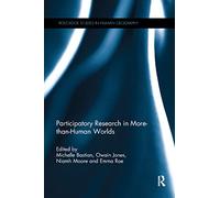 Participatory Research in More-than-Human Worlds (Routledge Studies in Human Geography)