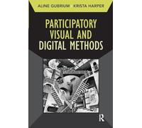 Participatory Visual and Digital Methods – Developing Qualitative Inquiry – Volume 10