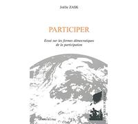 Participer: Essai sur les Formes Démocratiques De...