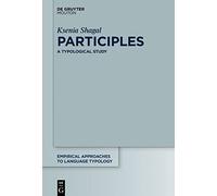 Participles: A Typological Study: 61 (Empirical Approaches to Language Typology [EALT], 61)