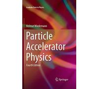 Particle Accelerator Physics (Graduate Texts in Physics)