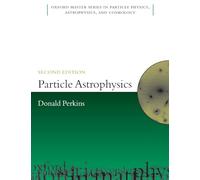 Particle Astrophysics – Oxford Master Series in Physics – Second Edition
