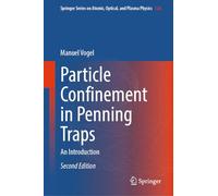 Particle Confinement in Penning Traps: An Introduction: 126 (Springer Series on Atomic, Optical, and Plasma Physics, 126)