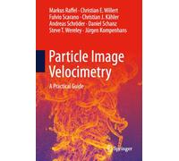 Particle Image Velocimetry: A Practical Guide