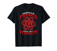 Particle Physics Gives Me A Hadron Particle Collider Science T-Shirt