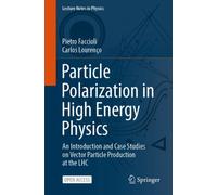 Particle Polarization in High Energy Physics : An Introduction and Case Studies on Vector Particle Production at the LHC