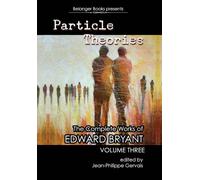 Particle Theories retail hardcover: The Complete Works of Edward Bryant volume 3