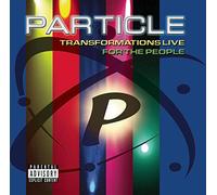 PARTICLE - Transformation Live: For the People