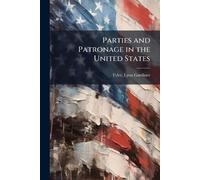 Parties and Patronage in the United States