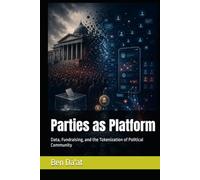 Parties as Platform: Data, Fundraising, and the Tokenization of Political Community (Speculative Politics)