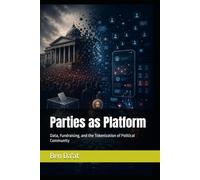 Parties as Platform: Data, Fundraising, and the Tokenization of Political Community (Speculative Politics)