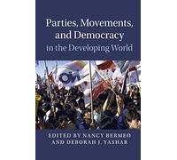 Parties, Movements, and Democracy in the Developing World (Cambridge Studies in Contentious Politics)