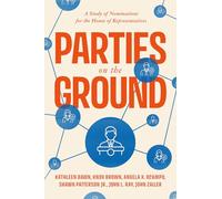 Parties on the Ground: A Study of Nominations for the House of Representatives (Chicago Studies in American Politics)