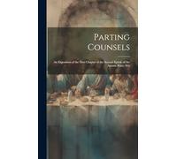Parting Counsels: An Exposition of the First Chapter of the Second Epistle of the Apostle Peter, Wit