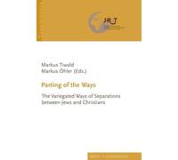 Parting of the Ways: The Variegated Ways of Separations Between Jews and Christians