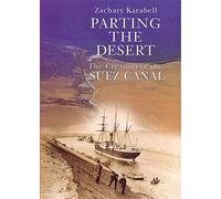Parting the Desert: The Creation of the Suez Canal
