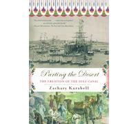 Parting the Desert: The Creation of the Suez Canal (Vintage)