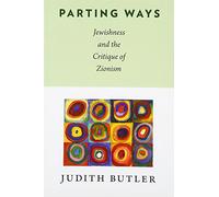 Parting Ways : Jewishness and the Critique of Zionism