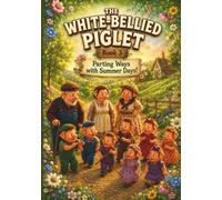 Parting Ways with Summer Days (The White-Bellied Piglet)