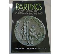 Partings: How Judaism and Christianity Became Two