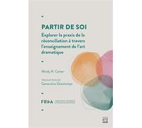 PARTIR DE SOI. EXPLORER LA PRAXIS DE LA RECONCILIATION A TRAVERS